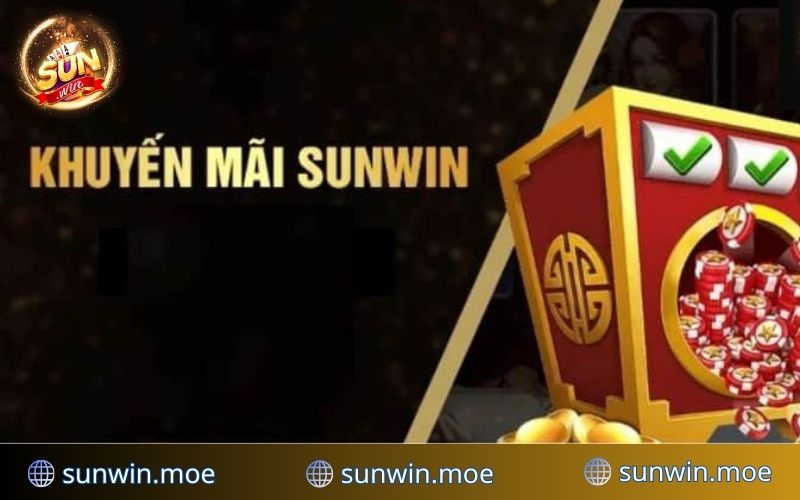 Các điều kiện khuyến mãi SUNWIN hot không nên bỏ qua